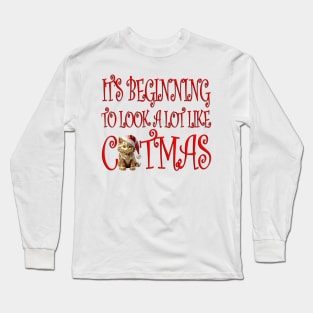 It's Beginning To Look A Lot Like Catmas Long Sleeve T-Shirt